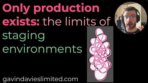 Only Production Exists: the limits of staging environments