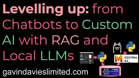 Levelling up: from Chatbots to Custom AI with RAG and Local LLMs